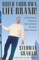 Build Your Own Life Brand! : A Powerful Strategy to Maximize Your Potential and Enhance Your Value for Ultimate Achievement 0684856980 Book Cover