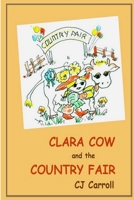 Clara Cow and the Country Fair 110573353X Book Cover