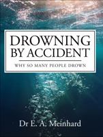 Drowning by Accident: Why So Many People Drown 1800464983 Book Cover