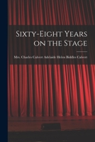 Sixty-eight Years on the Stage B0BQN6L62D Book Cover