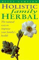 The Holistic Family Herbal 074752047X Book Cover