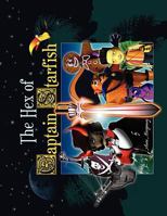 The Hex of Captain Starfish 1436335787 Book Cover
