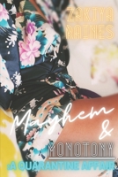 Mayhem & Monotony: a quarantine affair. B08GVGCVL3 Book Cover