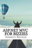 ASP.NET MVC For Bizzies 1540452557 Book Cover