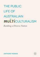 The Public Life of Australian Multiculturalism: Building a Diverse Nation 3319451251 Book Cover