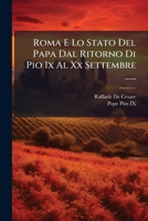 Roma E Lo Stato Del Papa Dal Ritorno Di Pio Ix Al Xx Settembre ...... 1275464432 Book Cover