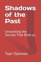 Shadows of the Past: Unraveling the Secrets That Bind us B0DYP14594 Book Cover