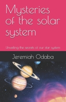 Mysteries of the solar system: Unveiling the secrets of our star system B0FNX73TSK Book Cover