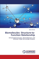 Biomolecules: Structure-to-Function Relationship: Infrared Spectroscopic, Thermodynamic and Brewster Angle Microscopy Analyses 3659339547 Book Cover