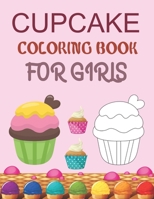Cupcake Coloring Book For Girls: Cupcake Adult Coloring Book B09BZLQNRC Book Cover
