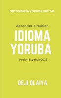Aprender a Hablar Yoruba iDioma: Versión Españole (Spanish Edition) B0DSPTTSC8 Book Cover