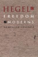 Hegel and the Freedom of Moderns (Post-Contemporary Interventions) 0822332914 Book Cover