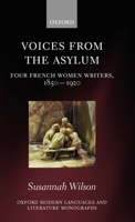 Voices from the Asylum: Four French Women Writers, 1850-1920 0199579350 Book Cover