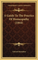 A Guide To The Practice Of Homeopathy 1164529471 Book Cover