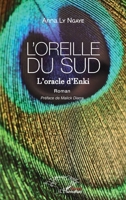 L'oreille du Sud: L'oracle d'Enki Roman (Harmattan Sénégal) (French Edition) 2343178437 Book Cover