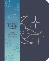 Goodnight Gratitudes Journal: A Daily Reflections Journal 1398843482 Book Cover