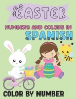 Easter-Numbers and Colors in Spanish-Color By Number: A Fun Spring Coloring Book for Kids Ages 4-8 B08WK235R1 Book Cover