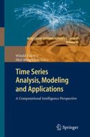 Time Series Analysis, Modeling and Applications: A Computational Intelligence Perspective 3642334385 Book Cover