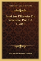 Essai Sur L’Histoire Du Sabeisme, Part 1-2 (1788) 1166179508 Book Cover