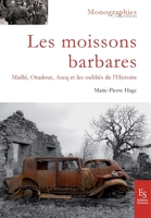 Les moissons barbares: Maillé, Oradour, Ascq et les oubliés de l'Histoire (French Edition) 2813813273 Book Cover