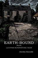 Earth-Bound and Other Supernatural Tales 1783807385 Book Cover