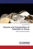 Volume and Composition of Subsidies in Orissa: Explicit & Implicit Subsidies 3659276073 Book Cover