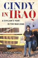 Cindy in Iraq: A Civilian's Year in the War Zone 0743286405 Book Cover