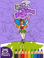 Fairy Coloring Pages: Beautiful And Cute 25 Creative Hand Drawn Fairy Coloring Book For Girls And Women B08LQYC4R6 Book Cover