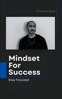 Mindset for Success: Find Your Passion and Live Your Purpose 1980384371 Book Cover