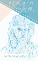 A Thesaurus for the Way Water Returns 198979503X Book Cover