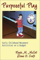 Purposeful Play: Early Childhood Movement Activities on a Budget 0736046410 Book Cover