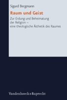 Raum Und Geist: Zur Erdung Und Beheimatung Der Religion - Eine Theologische Asthetik Des Raumes 3525604432 Book Cover