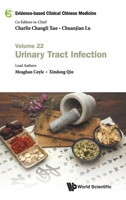 Evidence-Based Clinical Chinese Medicine - Volume 22: Urinary Tract Infection 9811235449 Book Cover