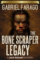 The Bone Scraper Legacy (The Jack Rogan Mysteries) 0987628399 Book Cover