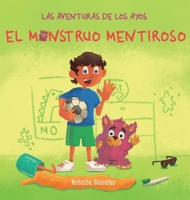 El Monstruo Mentiroso (Las Aventuras de Los Ayos) 1951762851 Book Cover