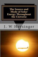 The Source and Mode of Solar Energy Throughout the Universe 1983568694 Book Cover