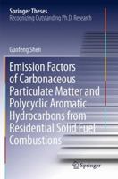 Emission Factors of Carbonaceous Particulate Matter and Polycyclic Aromatic Hydrocarbons from Residential Solid Fuel Combustions 3642397611 Book Cover