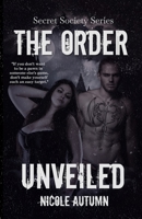The Order: Unveiled (Secret Society Series) 1972373072 Book Cover