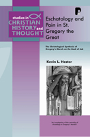 Eschatology and Pain in St Gregory the Great (Studies in Christian History & Thought) 1842274376 Book Cover