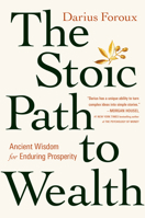 The Stoic Path to Wealth: Ancient Wisdom for Enduring Prosperity 0593544153 Book Cover