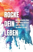 Rocke Dein Leben: Die Geschichte über einen Baby-Burnout und den Mut, Du selbst zu sein B09GD2N6V2 Book Cover
