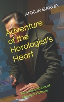 Adventure of the Horologist’s Heart: New Adventures of Sherlock Holmes B0HHSNB6YW Book Cover