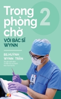 Trong phòng chờ với Bác sĩ Wynn - Tập 2 1088104800 Book Cover