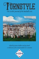 Turnstyle: The SABR Journal of Baseball Arts: Issue 3 1970159669 Book Cover