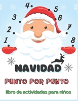 Navidad punto por punto libro de actividades para niños: 100 Seiten Spass! Riesiges Weihnachtsaktivitäts- Und Farbbuch Für Kinder B08MHPYNWJ Book Cover