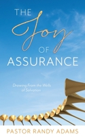 The Joy of Assurance: Drawing From the Wells of Salvation 1662813236 Book Cover