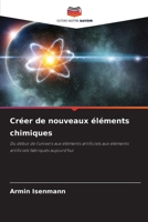 Créer de nouveaux éléments chimiques (French Edition) 6207746287 Book Cover