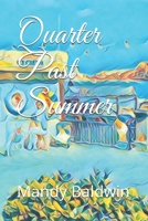 Quarter Past Summer 1326283391 Book Cover