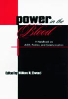 Power in the Blood: A Handbook on Aids, Politics, and Communication 0805829067 Book Cover