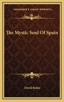 The Mystic Soul Of Spain 1162986778 Book Cover